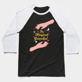 The Magical Grandpa - The Best Grandpa in the Universe Baseball T-Shirt